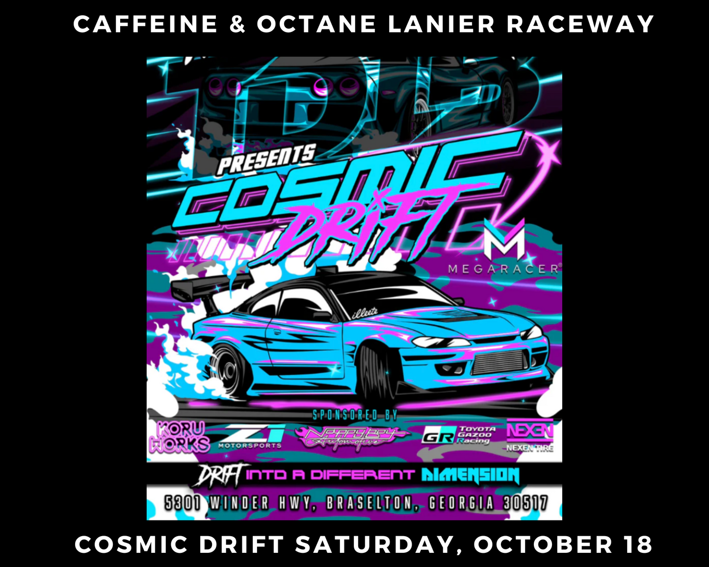 COSMIC DRIFT presented by That Dude In Blue - Caffeine & Octane Lanier Raceway