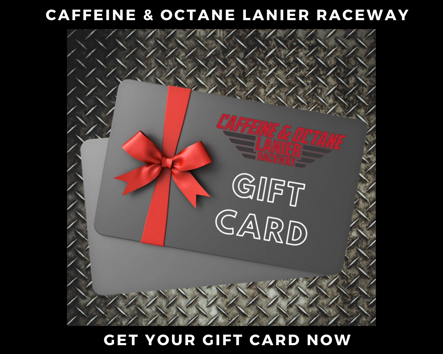 CAFFEINE AND OCTANE LANIER RACEWAY GIFT CARD