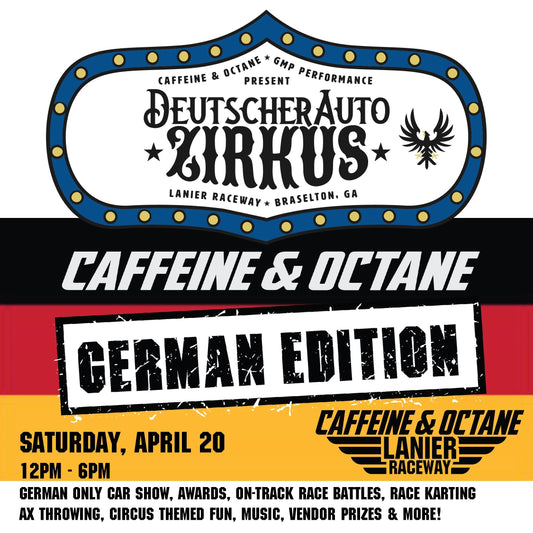 DEUTSCHER AUTO ZIRKUS 'C&O German Edition Car Show' - Caffeine & Octane Lanier Raceway
